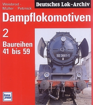 Transpress/Weisbrod · Dampflokomotiven 2 - Baureihe 41 bis 59 · NEU/OVP