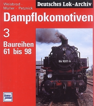 Transpress/Weisbrod · Dampflokomotiven 3 - Baureihe 61 bis 98 · NEU/OVP