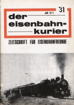 Eisenbahn-Kurier · 31 - Juli 1971