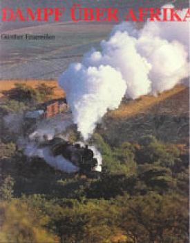 Gondrum/Feuereißen · Dampf über Afrika - Bildband · NEU/OVP