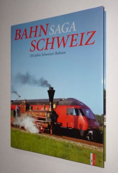 AS-Verlag/SBB · BahnSage Schweiz - 150 Jahre Schweizer Bahnen