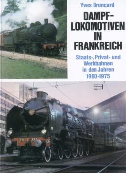Franckh/Broncard · Dampflokomotiven in Frankreich - NEU/OVP