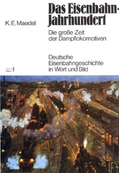 Franckh/Maedel · Das Eisenbahn-Jahrhundert - Die große Zeit der Dampflokomotiven