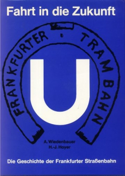 Kramer/Wiedenbauer · Fahrt in die Zukunft - Geschichte der Ffm. Straßenbahn