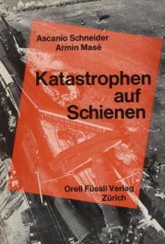 Orell Füssli/Schneider · Katastrophen auf Schienen