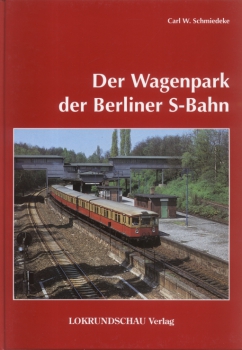 LRS/Schmiedeke · Der Wagenpark der Berliner S-Bahn · NEU/OVP