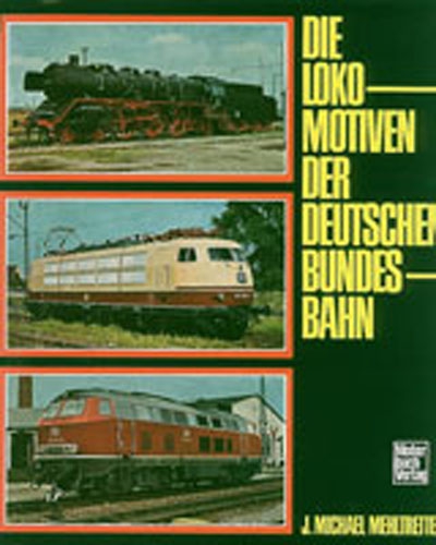 Motorbuch/Mehltretter · Die Lokomotiven der deutschen Bundesbahn