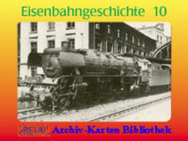 Eisenbahngeschichte · Teil  10