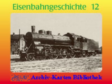 Eisenbahngeschichte · Teil  12