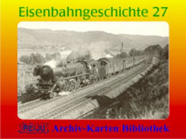 Eisenbahngeschichte · Teil  27