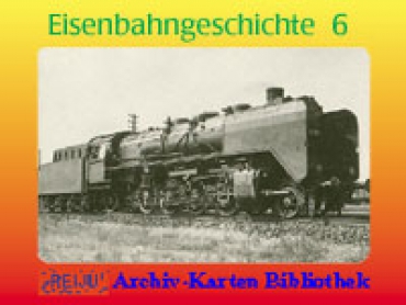 Eisenbahngeschichte · Teil 6