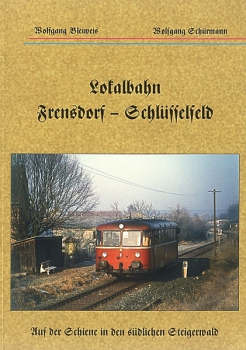 Bleiweis/Schürmann · Lokalbahn Frensdorf - Schlüsselfeld · NEU/OVP