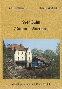 Bleiweis/Kugler · Lokalbahn Ranna - Auerbach · NEU/OVP