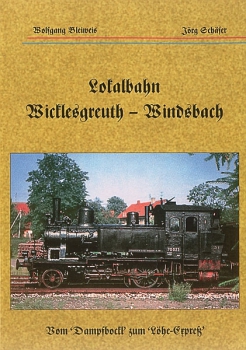 Bleiweis/Schäfer · Lokalbahn Wicklesgreuth - Windsbach · NEU/OVP