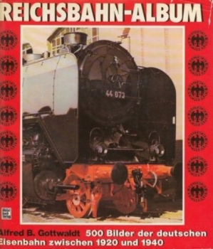 Motorbuch/Gottwaldt · Reichsbahn-Album 1920 bis 1940