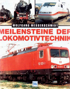 Transpress/Messerschmidt · Meilensteine der Lokomotivtechnik