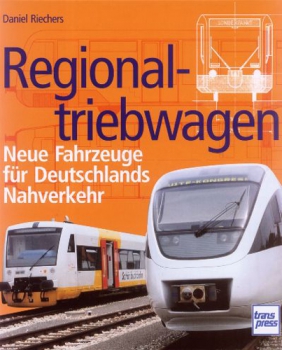 Transpress/Riechers · Regionaltriebwg. - Neue Fahrzeuge f. Deutschlands Nahverkehr