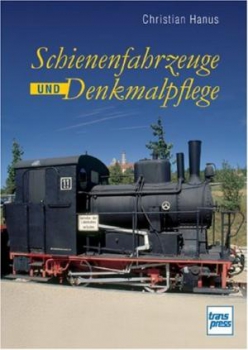 Transpress/Hanus · Schienenfahrzeuge und Denkmalpflege · NEU/OVP