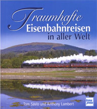 Transpress · Traumhafte Eisenbahnreisen in alle Welt