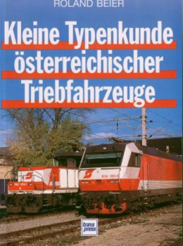 Transpress/Baier -Kleine Typenkunde österreichischer Triebfahrzeuge-