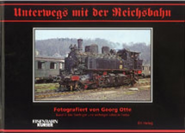 EK-Verlag/Otte · Unterwegs mit der Reichsbahn - Band 2 · NEU/OVP