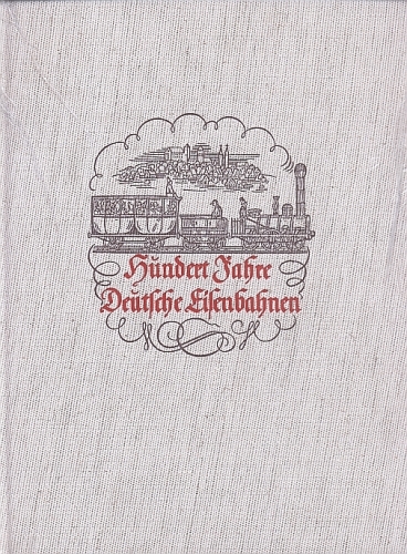 DRB · Hundert Jahre Deutsche Eisenbahnen NEU/OVP