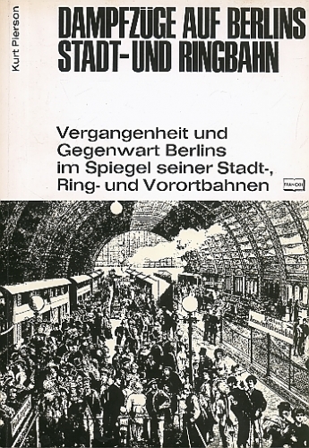 Franckh/Pierson · Dampfzüge auf Berlins Stadt- und Ringbahn