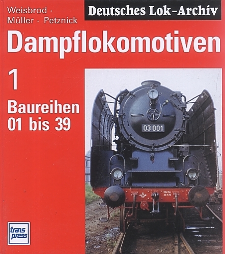 Transpress/Weisbrod · Dampflokomotiven 1 - Baureihe 01 bis 39 · NEU/OVP