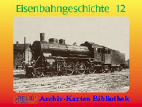 Eisenbahngeschichte · Teil  12