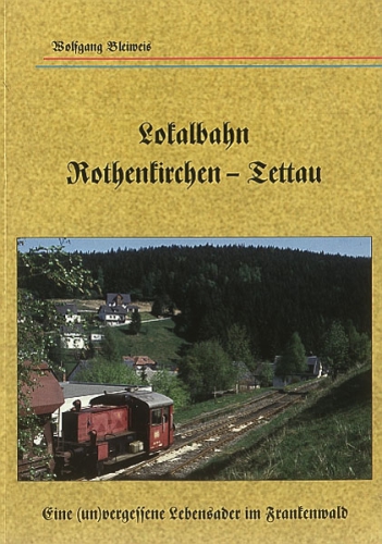 Bleiweis · Lokalbahn Rothenkirchen - Tettau · NEU/OVP