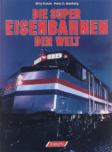 Falken/Kossak · Die super Eisenbahnen der Welt